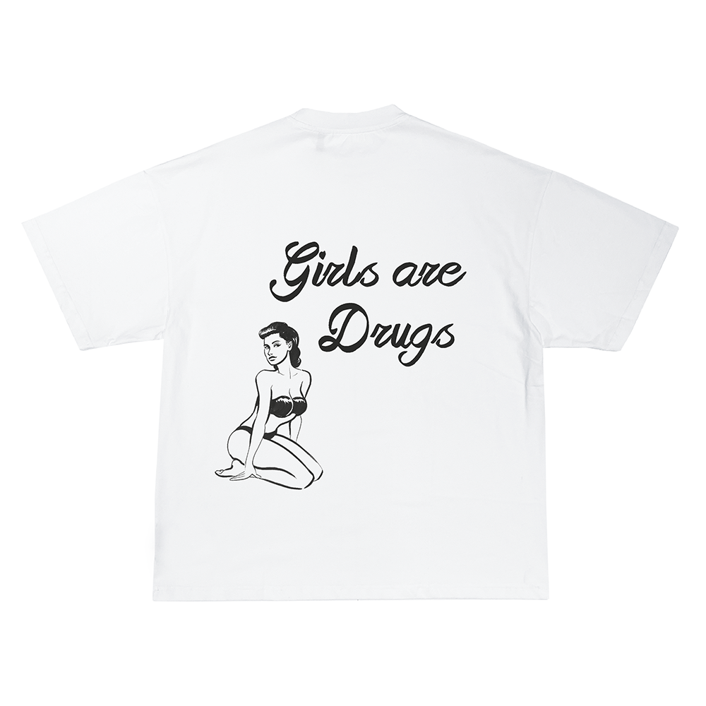 GIRLS ARE DRUGS TEE