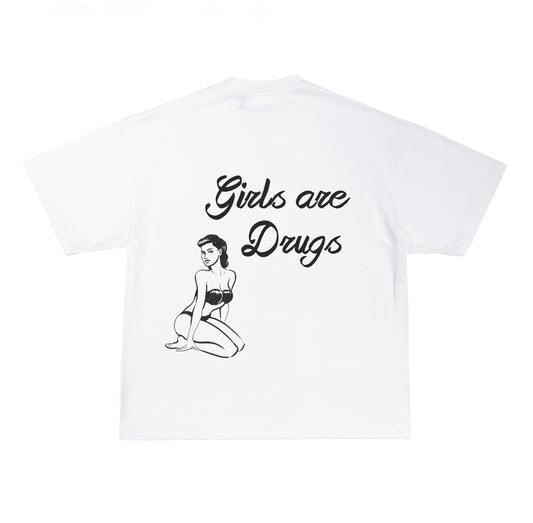 GIRLS ARE DRUGS TEE